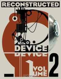 Device, Volume 2: Reconstructed