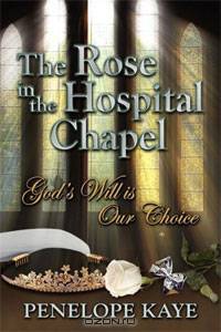 The Rose in the Hospital Chapel: God