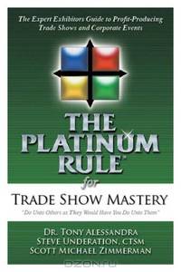 The Platinum Rule for Trade Show Mastery: The Expert Exhibitor