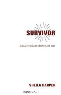 Survivor: A Journey Through Abortion and Back