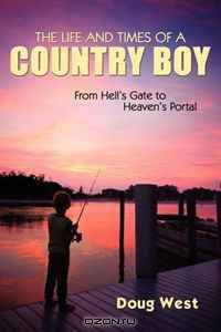 The Life and Times of a Country Boy: From Hell