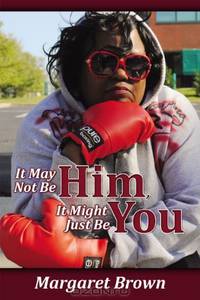 It May Not Be Him, It Might Just Be You