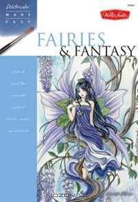 Watercolor Made Easy: Fairies & Fantasy: Learn to paint the enchanted world of fairies, angels, and mermaids