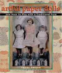 Artful Paper Dolls: New Ways to Play with a Traditional Form