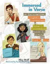 Immersed in Verse: An Informative, Slightly Irreverent & Totally Tremendous Guide to Living the Poet
