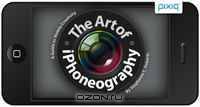 The Art of iPhoneography: A Guide to Mobile Creativity