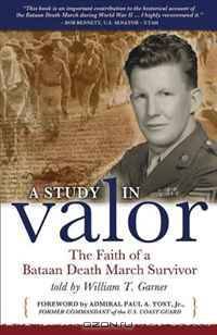 A Study in Valor: The Faith of a Bataan Death March Survivor