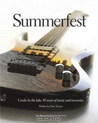 Summerfest: Cooler by the Lake: 40 Years of Music and Memories