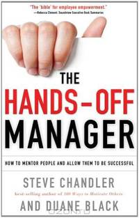 The Hands-Off Manager: How to Mentor People and Allow Them to Be Successful