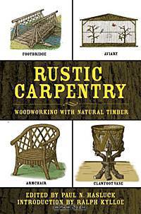 Rustic Carpentry: Woodworking with Natural Timber