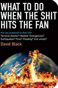 What to Do When the Shit Hits the Fan