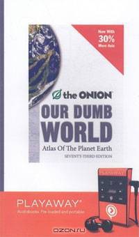 Our Dumb World: The Onion