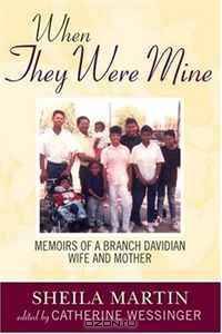 When They Were Mine: Memoirs of a Branch Davidian Wife and Mother