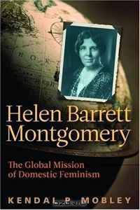 Helen Barrett Montgomery: The Global Mission of Domestic Feminism
