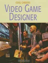 Video Game Designer (Cool Careers)