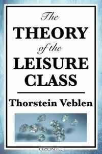 The Theory of the Leisure Class