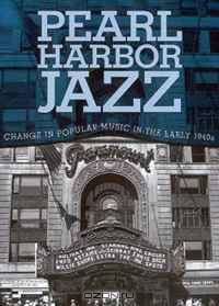 Pearl Harbor Jazz: Changes in Popular Music in the Early 1940s