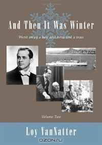 And Then It Was Winter: Went away a boy and returned a man, Volume Two