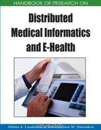 Handbook of Research on Distributed Medical Informatics and E-Health (Handbook of Research On...)
