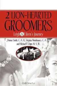 2 Lion-Hearted Groomers: Leigh & Eileen