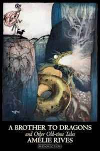 A Brother to Dragons and Other Old-time Tales