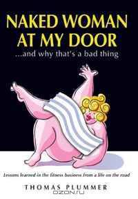 Naked Woman at My Doora?¦and Why That