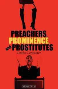 Preachers, Prominence, and Prostitutes