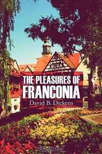 The Pleasures of Franconia
