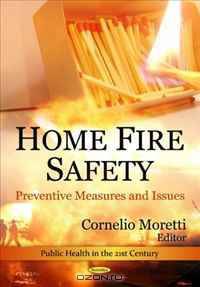 Home Fire Safety: Preventive Measures and Issues (Public Health in the 21st Century)