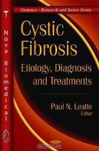 Cystic Fibrosis: Etiology, Diagnosis and Treatments (Genetics-Research and Issues Series)