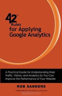 42 Rules for Applying Google Analytics