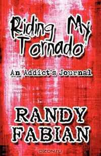 Riding My Tornado: An Addict