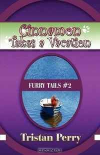 Cinnamon Takes a Vacation: Furry Tails #2