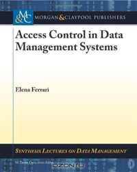 Access Control in Data Management Systems (Synthesis Lectures on Data Management)
