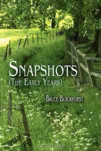 Snapshots, the Early Years