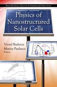 Physics of Nanostructured Solar Cells (Renewable Energy: Research, Development and Policies)