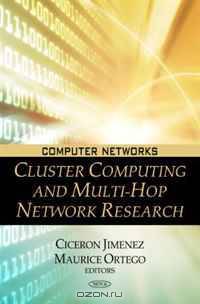 Cluster Computing and Multi-hop Network Research (Advances in Computation: Theory and Practice)