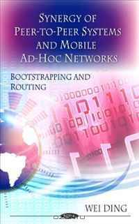 Synergy of Peer-to-peer Networks and Mobile Ad-hoc Networks: Boot Strapping and Routing