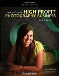 How to Create a High-Profit Photography Business in Any Market