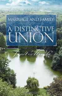 Marriage and Family: A distinctive union