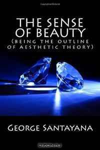 The Sense of Beauty (being the outline of aesthetic theory)