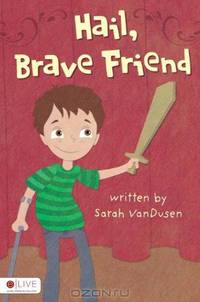 Hail, Brave Friend