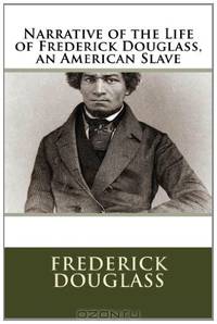 Narrative of the Life of Frederick Douglass, an American Slave