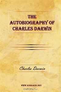 The Autobiography of Charles Darwin