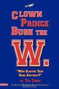 Clown Prince Bush the W