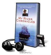 My River Chronicles: Rediscovering America on the Hudson (Playaway Adult Nonfiction)