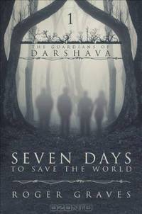 Seven Days to Save the World (Guardians of Darshava)