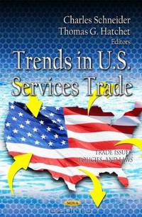 Trends in U.s. Services Trade (Trade Issues, Policies, and Laws)
