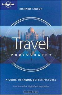 Travel Photography: A Guide to Taking Better Pictures