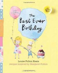 The Best-Ever Birthday Party. Louise Fulton Keats (Grandmas Kitchen)